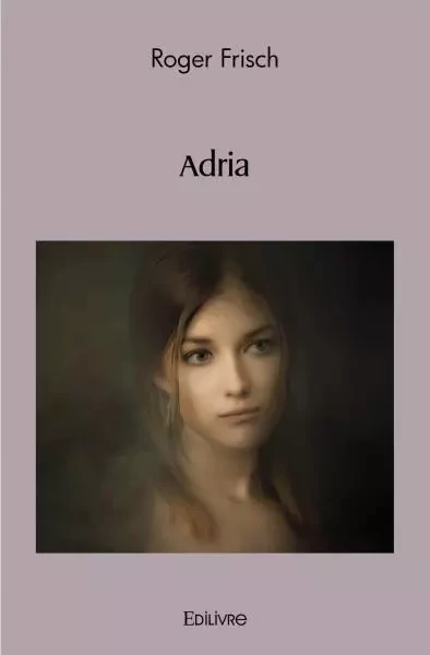 Adria - Roger Frisch - EDILIVRE