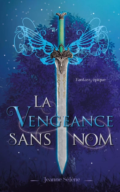 La vengeance sans nom - Jeanne Sélène - JS EDITIONS