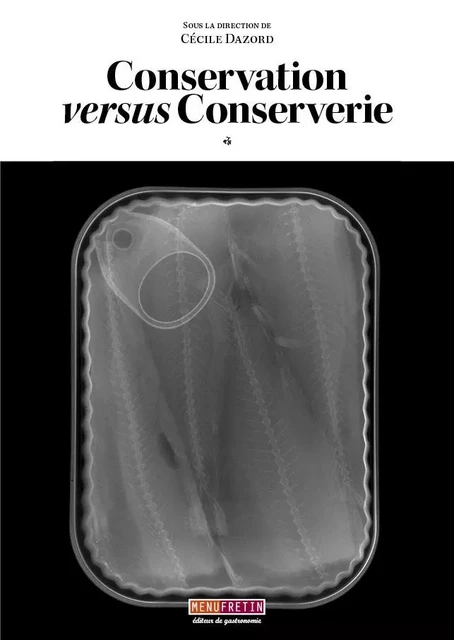 Conservation versus Conserverie - Cécile Dazord - MENU FRETIN