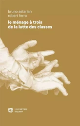 Le ménage à trois de la lutte des classes