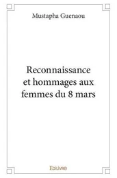 Reconnaissance et hommages aux femmes du 8 mars