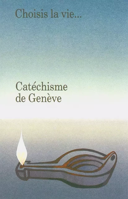 Catéchisme de Genève - CALVIN JEAN - KERYGMA