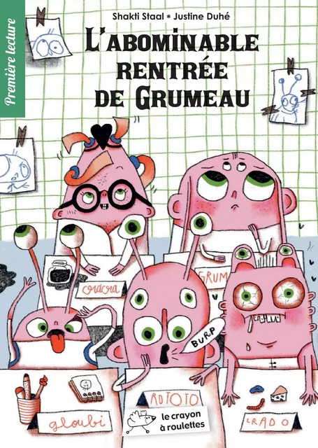 L’abominable rentrée de Grumeau - Shakti Staal, Justine Duhé - CRAYON A ROULET