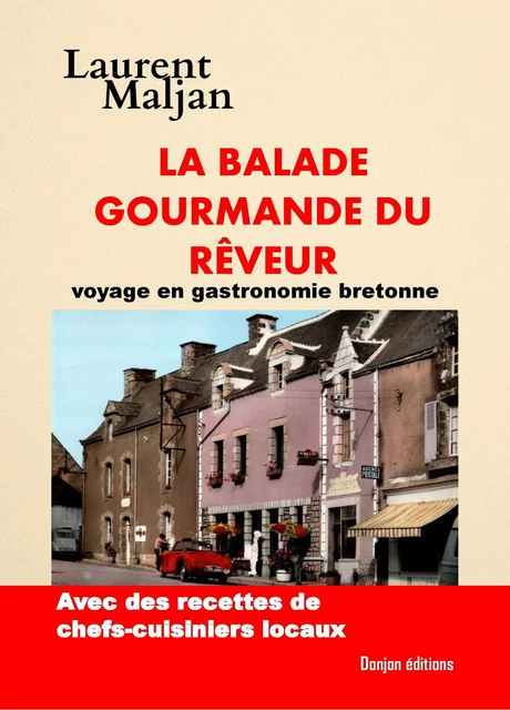 LA BALADE GOURMANDE DU RÊVEUR - LAURENT MALJAN - DONJON