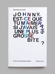 Johnny, est-ce que tu m'aimerais si j'avais une plus grosse bite ?