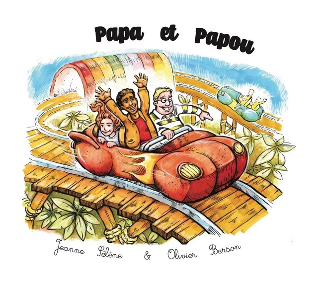 Papa et Papou - Jeanne Sélène - JS EDITIONS