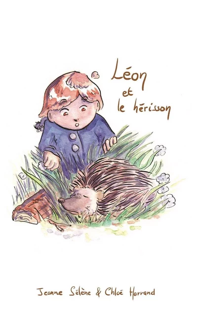 Léon et le hérisson - Jeanne Sélène - JS EDITIONS