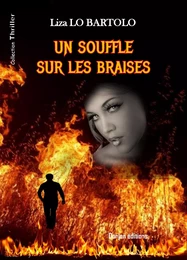 UN SOUFFLE SUR LES BRAISES