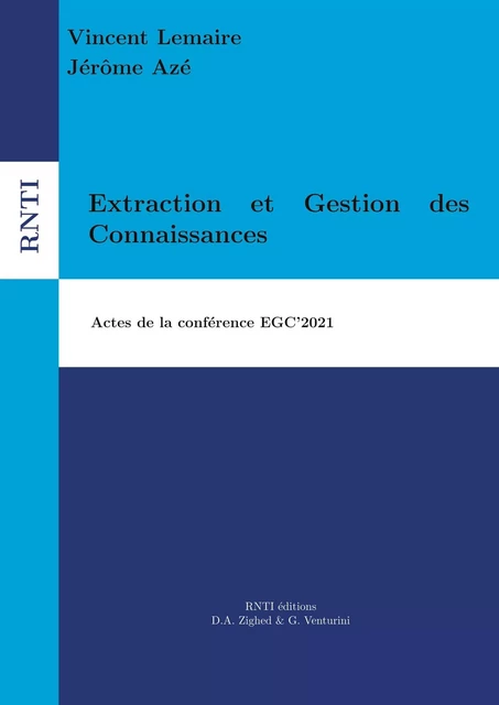 Extraction et Gestion des Connaissances, - Vincent Lemaire, Jérôme Azé - RNTI