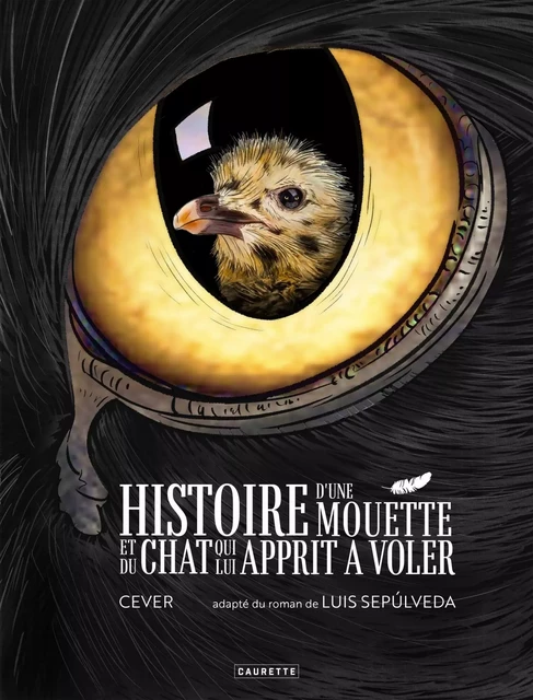 Histoire d'une mouette et du chat qui lui apprit à voler - Luis Sepúlveda,  Cever - CAURETTE