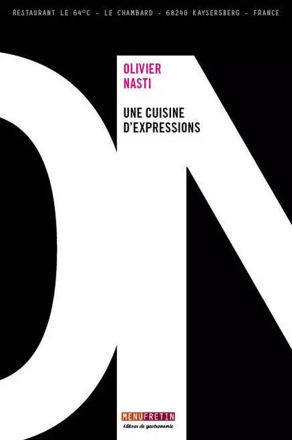 UNE CUISINE D'EXPRESSIONS - OLIVIER NASTI - MENU FRETIN