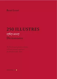 250 Illustres, 1767-2017 - De l'École royale gratuite de dessin à l'École nationale supérieure des A