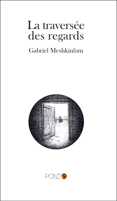 La traversée des regards - Gabriel Meshkinfam - AU PONT 9