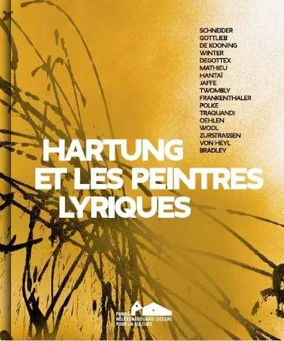 HARTUNG ET LES PEINTRES LYRIQUES -  Douroux xavier / schlesser thomas / evezard juliette / mari pauline / lavrador j - FONDS LECLERC