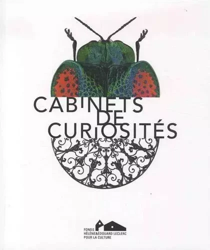 Cabinets de curiosités - Myriam Marrache-Gouraud, Patrick Mauriès - FONDS LECLERC