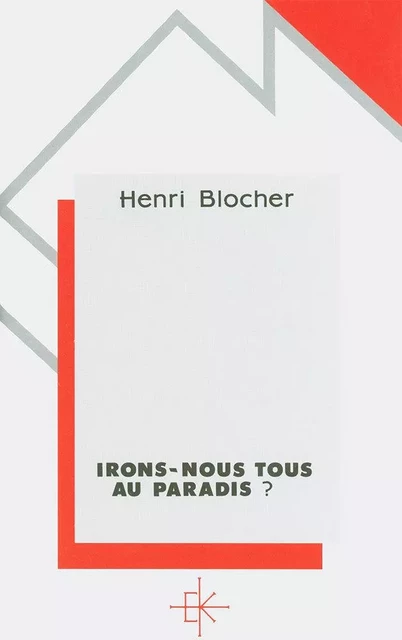 IRONS-NOUS TOUS AU PARADIS ? - BLOCHER HENRI - KERYGMA