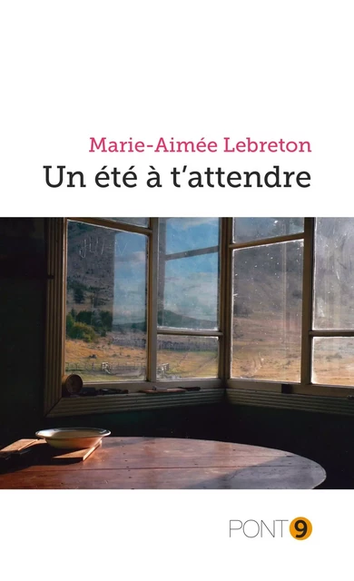 Un été à t'attendre - Marie-Aimée Lebreton - AU PONT 9