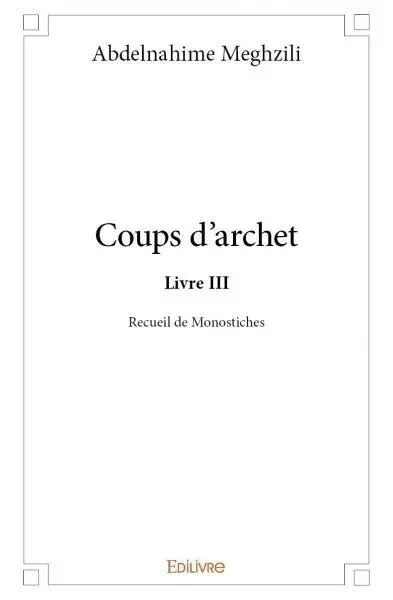 Coups d'archet - Abdelnahime Meghzili - Edilivre