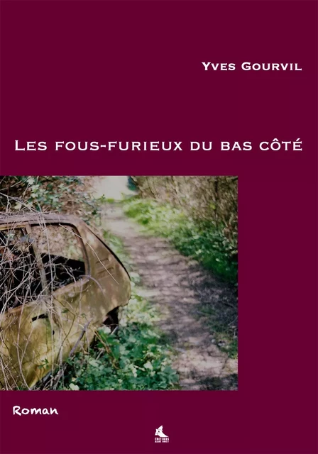 Les fous furieux du bas côté - Yves Gourvil - MANE HUILY