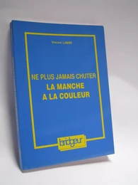 NE JAMAIS CHUTER LA MANCHE A LA COULEUR