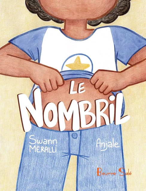 Le nombril - Swann Meralli - BEURRE SALE