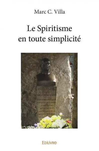 Le spiritisme en toute simplicité - Marc Villa - EDILIVRE