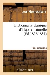 Dictionnaire classique d'histoire naturelle. Tome cinquième (Éd.1822-1831)