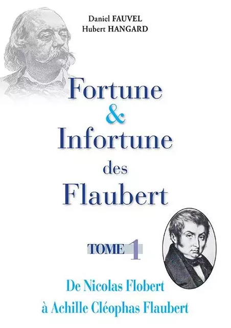 Fortune & Infortune des Flaubert - Tome 1 - Daniel Fauvel, Hubert Hangard - WOOZ EDITIONS