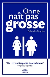 On ne naît pas grosse