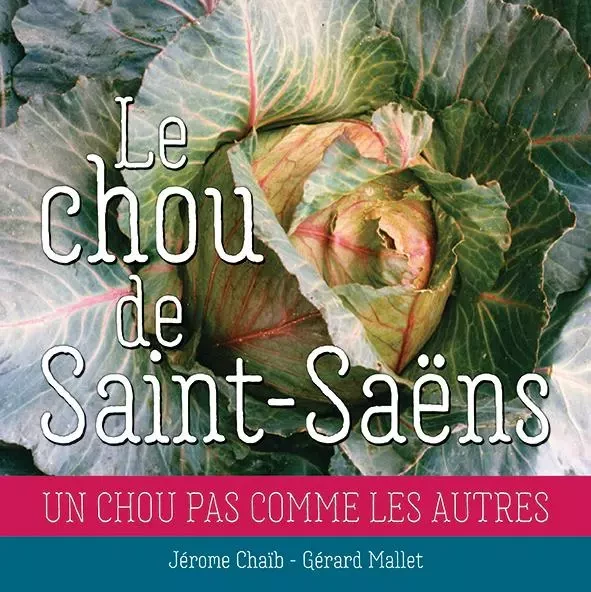 Le chou de Saint-Saëns - Jérome Chaib, Gérard Mallet - WOOZ EDITIONS