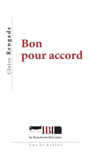 Bon pour accord - Claire Rengade - BOUCHERIE LIT