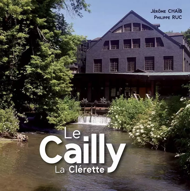 Le Cailly - La Clerette - Jérome Chaib, Philippe Ruc - WOOZ EDITIONS