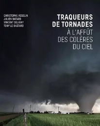 TRAQUEURS DE TORNADES - A L'AFFÛT DES COLERES DU CIEL