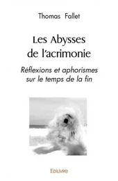 Les abysses de l'acrimonie