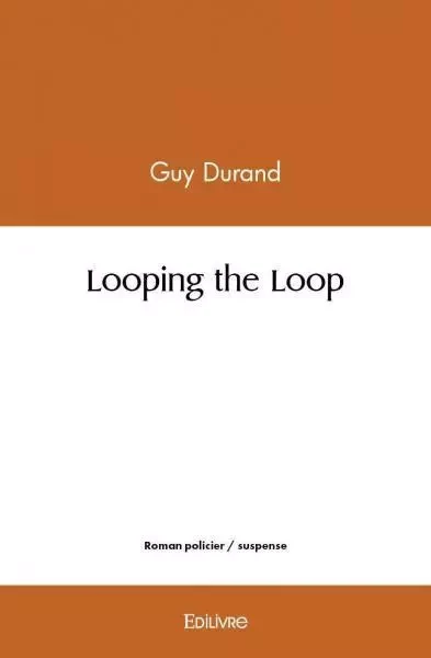 Looping the loop - Guy Durand - EDILIVRE