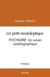 Un petit neuroleptique