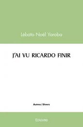 J'ai vu ricardo finir