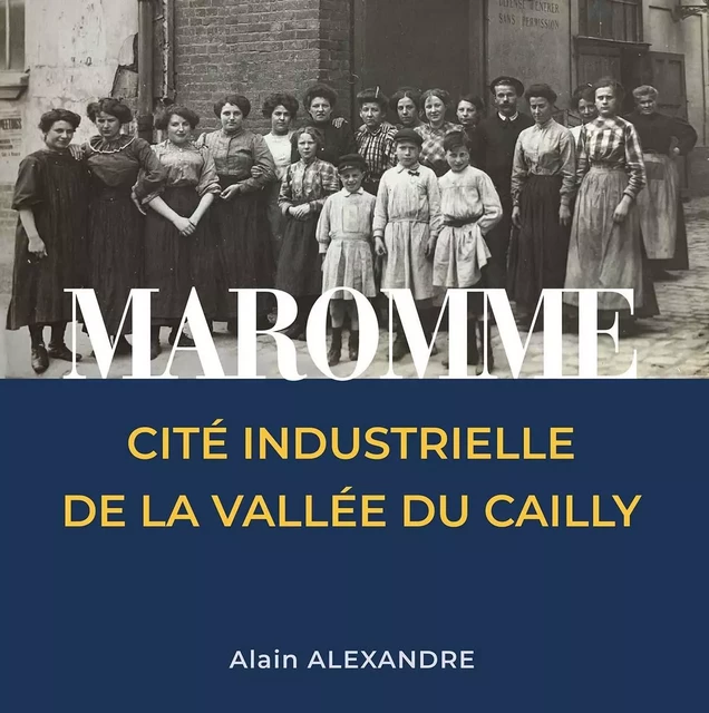 Maromme, cité industrielle de la vallée du Cailly - Alain Alexandre - WOOZ EDITIONS