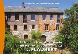 La ferme et le moulin de Gruchy de montville-Anceaumeville des Flaubert