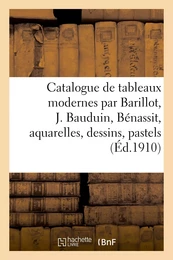 Catalogue de tableaux modernes par Barillot, J. Bauduin, Bénassit, aquarelles, dessins