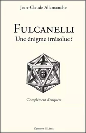 Fulcanelli - Une énigme irrésolue ?