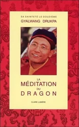 La méditation du dragon - Nouvelle édition