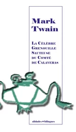 La célèbre grenouille sauteuse du comté de Calaveras - Mark Twain