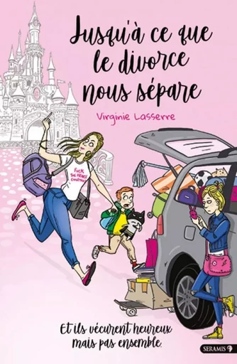 Jusqu'à ce que le divorce nous sépare - Virginie Lasserre - SERAMIS