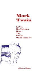 Le vol de l'élépahant blanc - Mark Twain