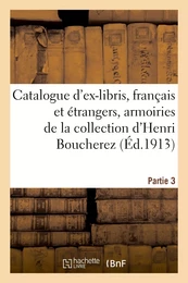 Catalogue d'ex-libris anciens et modernes, français et étrangers, armoiries