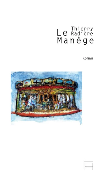 Le Manège - Thierry Radière - TARMAC