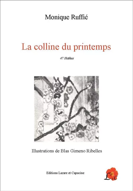 La colline du printemps - Monique Ruffié - LAZARE CAPUCINE