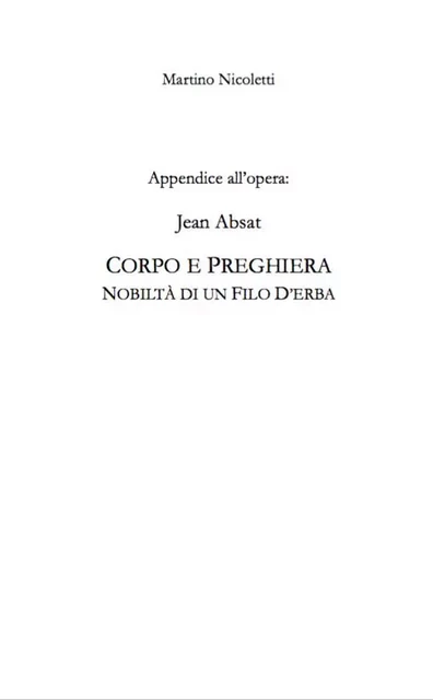 Appendice a: Jean Absat, "Corpo e preghiera: nobiltà di un filo d'erba" - Nicoletti Martino - LOUP STEPPES