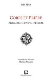 Corps et prière : noblesse d’un fil d’herbe (introduction et traduction Martino Nicoletti)